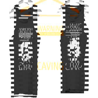 Cave Warning May Spontaneously Talk Spelunking Caver Caving Tank Top | Mazezy