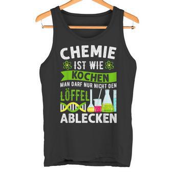 Chemie Ist Wie Kochen Laborcience Lustiges Chemiker Tank Top - Geschenkecke