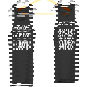 Der Tut Nix Der Will Nur Campen Camping Camper Zelt Geschenk Tank Top - Seseable