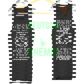Deutsch Ist Wichtig Aber Chemie Wichtigerer Chemiker Tank Top - Seseable