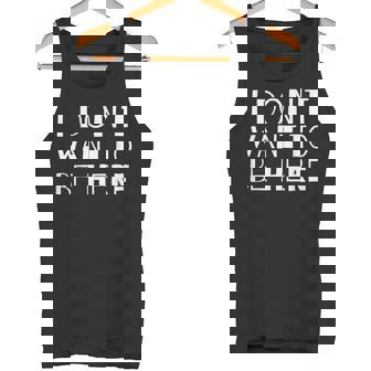 I Don't Want To Be Here Camiseta sin mangas - Regaloses