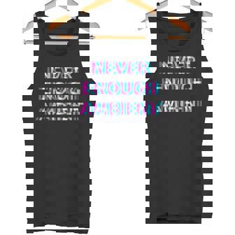 Never Enough Ambient Tank Top | Mazezy