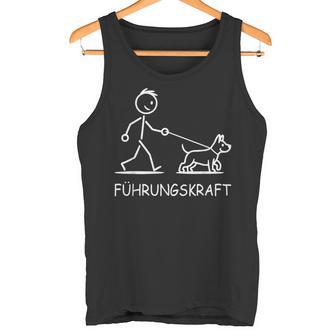 Führungskraft Hund Gassi Gehen Hundebesitzerpruch Tank Top - Geschenkecke
