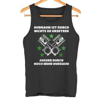Hubraum Ist Durch Nichts Zu Ersetzen Tuner Auto Motorrad Fan Tank Top - Geschenkecke