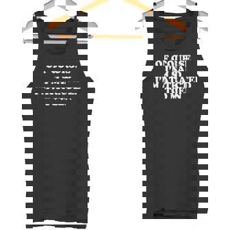 Humoristique Avec Inscription Of Course I'mad I'm Attracted To Men Débardeur e - Cadeauxyz