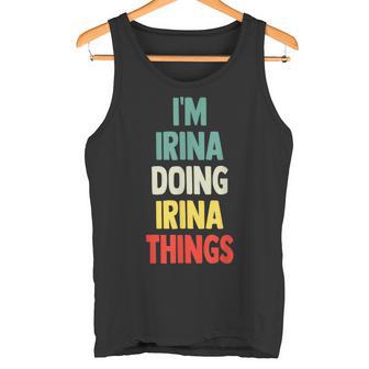 I'm Irina Doing Irina Things Fun Nombre Personalizado Irina Camiseta sin mangas - Regaloses