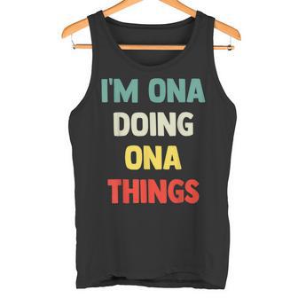 I'm Ona Doing Ona Things Con Nombre Personalizado Camiseta sin mangas - Regaloses
