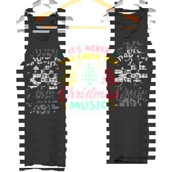 It's Never Too Early For Christmas Music Xmas Tree Holiday Tank Top | Mazezy