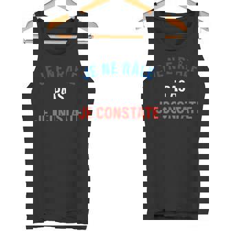 Je Ne Râle Pas Je Constate Humour Français Citation Drôle Débardeur e - Cadeauxyz