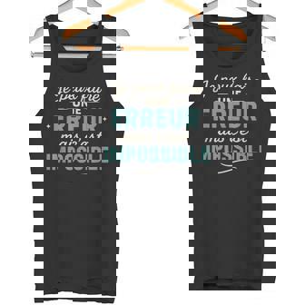 Je Peux Faire Une Erreur Mais C'est Impossible Débardeur e - Cadeauxyz