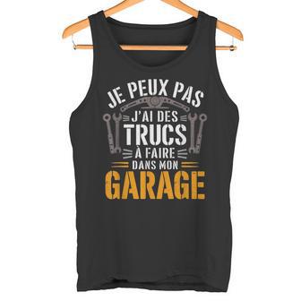 Je Peux Pas J'ai Trucs À Faire Dans Mon Garage Bricoleur Débardeur e - Cadeauxyz