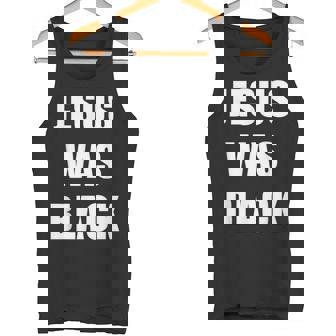 JESUS WAS BLACK Christian History Tank Top | Mazezy