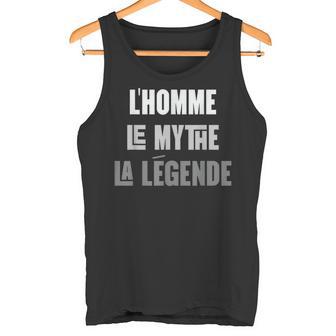 L'homme Le Mythe La Légende Humour Homme Fête Des Pères 2025 Débardeur e - Cadeauxyz