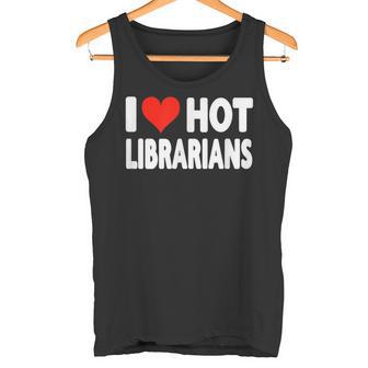 I Love Hot Librarians Heart Escuela De Lectura De Libros De La Biblioteca Camiseta sin mangas - Regaloses
