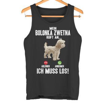 Mein Bolonka Zwetna Ruft An Ich Muss Los Hunde Haustier Tank Top - Geschenkecke