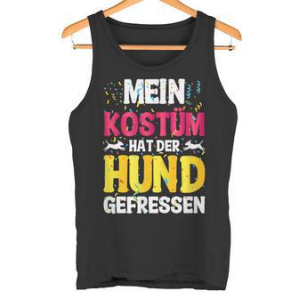 Mein Kostüm Hat Der Hund Gefressen Karnevalpruch Tank Top - Geschenkecke