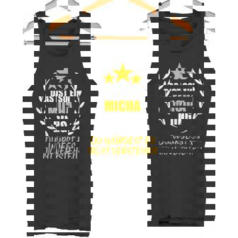 Micha Das Isto Ein Micha Ding Nameorname Fun Tank Top - Geschenkecke
