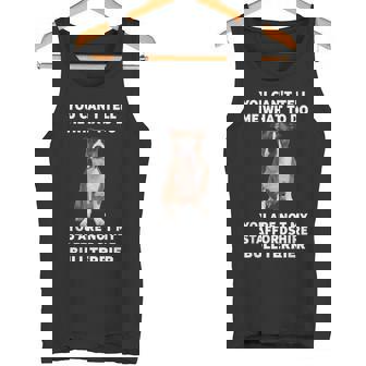 No Puedes Decirme Qué Hacertaffordshire Bull Terrier Camiseta sin mangas - Regaloses