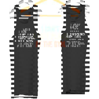 No Puedo Tener Planes En La De Gimnasio Tienen Planes En El Gimnasio Camiseta sin mangas - Regaloses