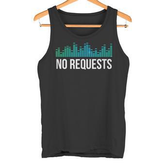 No Requests Wedding DJ Club DJ Music Lover Product Tank Top | Mazezy