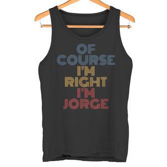 Oh Curso I'm Right I'm Jorge Nombre Personalizado Divertido Camiseta sin mangas - Regaloses