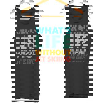 Retro Jet-Skiing What's Life Without Jet-Skiing Tank Top | Mazezy