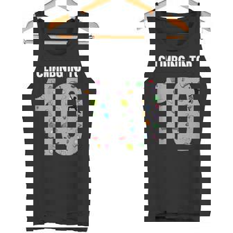 Rock Climber 10th Birthday 10 Year Old Climbing Into Ten Tank Top | Mazezy