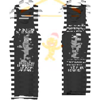 Sex Istchön Aber Weihnachten Is Öfter Lebkuchen Christmas Tank Top - Seseable