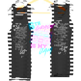 Sixth 6th Grade Is My Jam 80s 1980s Retro Student Teacher Tank Top | Mazezy