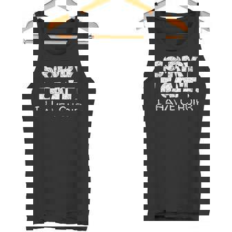 Sorry I Can't I Have Choir Church Or School Choral Group Tank Top | Mazezy