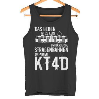 Statement Das Leben Ist Zu Kurz Kt4d Tatratraßenbahn Tank Top - Geschenkecke