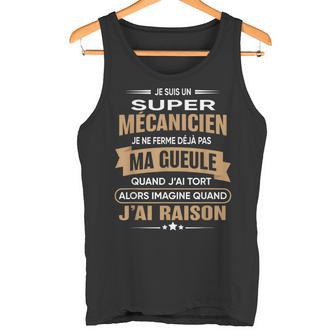 Super Mécanicien Je Ferme Pas Ma Gueule Humour Mécanicien Débardeur e - Cadeauxyz