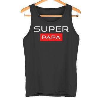Super Papa Père Humour Idee Cadeau Fête Des Pères Original Débardeur e - Cadeauxyz