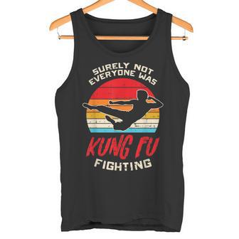 Surely Not Everyone Was Kung Fu Fighting Martial Arts Canotta - Novitaregali