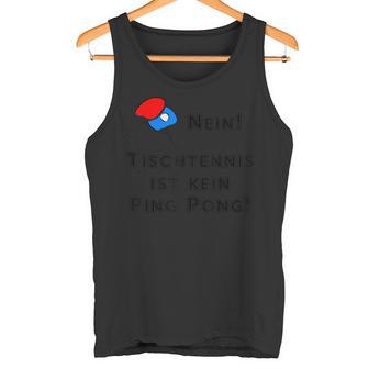 Tischtennis Ist Kein Ping Pong Table Tennis Camiseta sin mangas - Regaloses