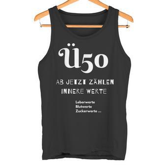 Ü50 Geburtstag Über 50 Jahre Birthday Geschenk Tank Top - Geschenkecke