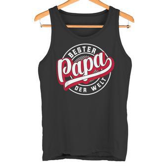 Vatertag 2025 Geburtstagater Bester Papa Der Welt Tank Top - Geschenkecke