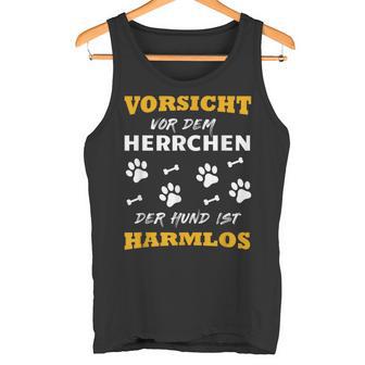 Vorsichtor Dem Herrchen Der Hund Ist Harmlos Hundeprüche Tank Top - Geschenkecke
