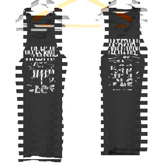 Waterskiing Is My Happy Place Water Skiing Ski Apparel Tank Top | Mazezy