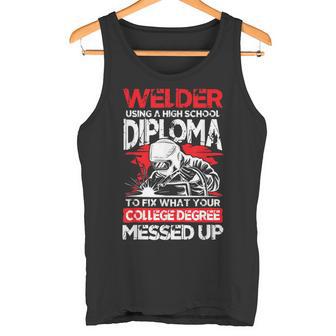 Welder Using a High School Diploma Fix What College Degree Tank Top | Mazezy