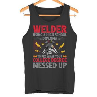 Welder Using A High School Diploma To Fix College Degree Tank Top | Mazezy