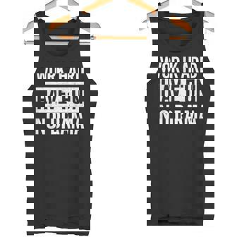 Work Hard Have Fun No Drama Dance Night Quote Party Tank Top | Mazezy
