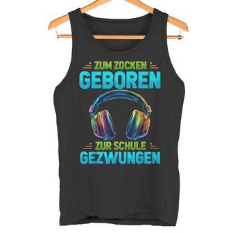 Zum Zocken Geboren Zurchule Gezwungen Gaming Gamer Tank Top - Geschenkecke