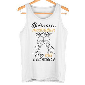 Boire Avec Modération C'est Bien Avec Moi C'est Mieux Drôle Débardeur e - Cadeauxyz