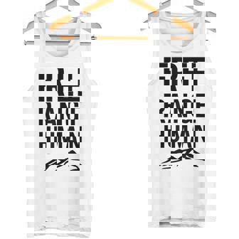 Free Range Human Hiking Camping Mountain Climbing Tshirt Tank Top | Mazezy