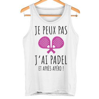 Je Peux Pas J'ai Padel Et Apéro Anniversaire Humourport Débardeur e - Cadeauxyz