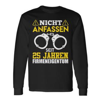 25 Jahre Firmeneigentum Nicht Anfassen Kollege Jubiläum Langarmshirts - Geschenkecke