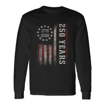 250 Years Of Freedom 1776 2026 American Flag 4 July Vintage Long Sleeve T-Shirt - Thegiftio UK