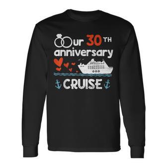 Our 30Th Wedding Anniversary Cruise 30 Years Anniversary Long Sleeve T-Shirt - Thegiftio UK