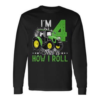I Am 4 This Is How I Roll One Years Old Tractor 4Th Birthday Long Sleeve T-Shirt - Thegiftio UK